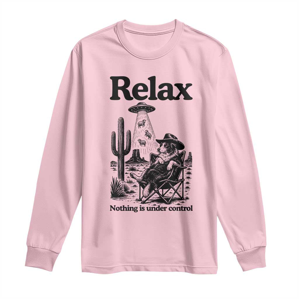 Funny Border Collie UFO Sheep Farmer Long Sleeve Shirt Relax Nothing Is Under Control Alien Dog Lover Gift TS12 Light Pink Print Your Wear