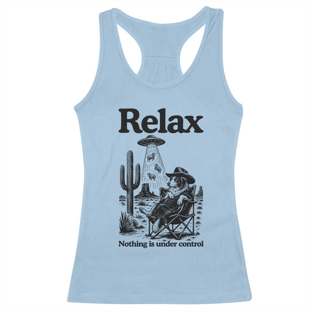 Funny Border Collie UFO Sheep Farmer Racerback Tank Top Relax Nothing Is Under Control Alien Dog Lover Gift TS12 Light Blue Print Your Wear