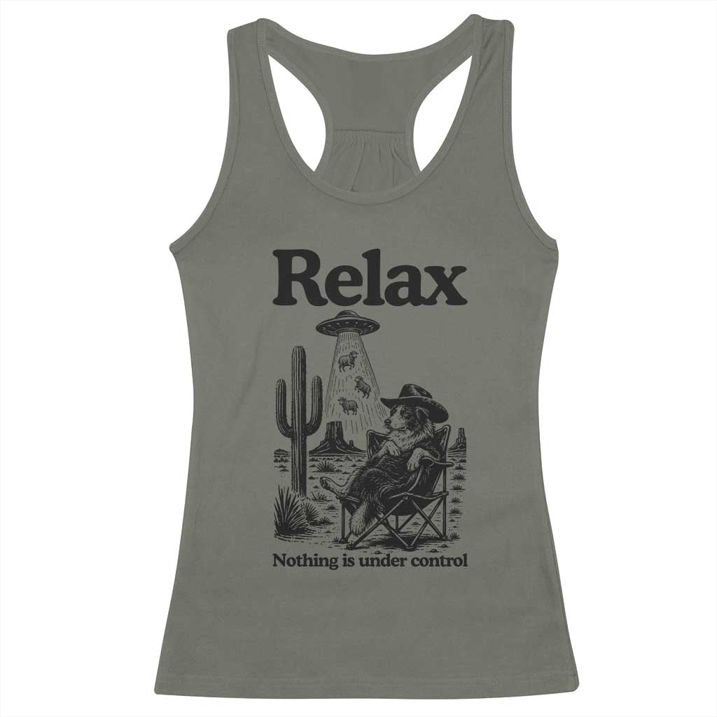 Funny Border Collie UFO Sheep Farmer Racerback Tank Top Relax Nothing Is Under Control Alien Dog Lover Gift TS12 Military Green Print Your Wear