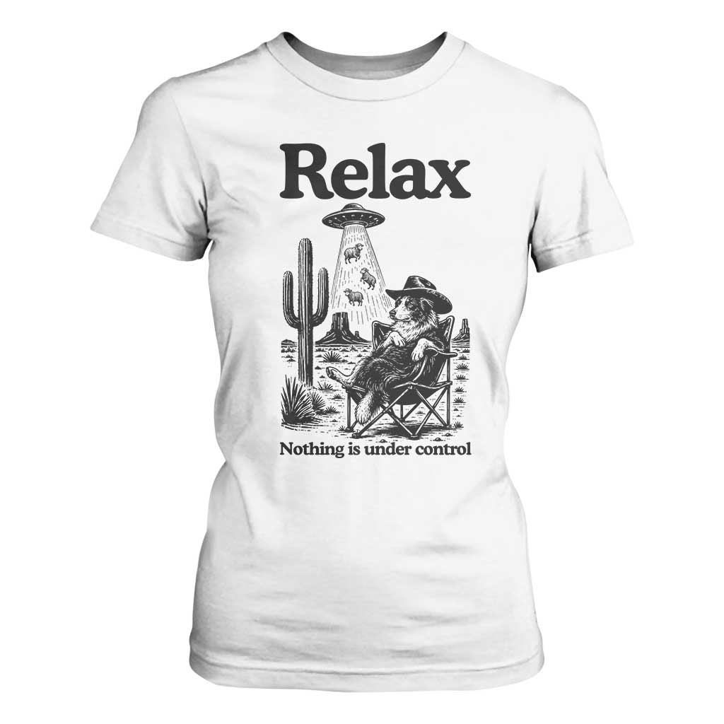 Funny Border Collie UFO Sheep Farmer T Shirt For Women Relax Nothing Is Under Control Alien Dog Lover Gift TS12 White Print Your Wear