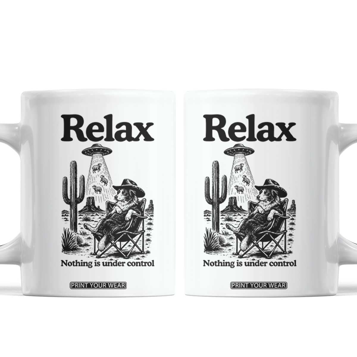 Funny Border Collie UFO Sheep Farmer Coffee Mug Relax Nothing Is Under Control Alien Dog Lover Gift TS12 White Print Your Wear