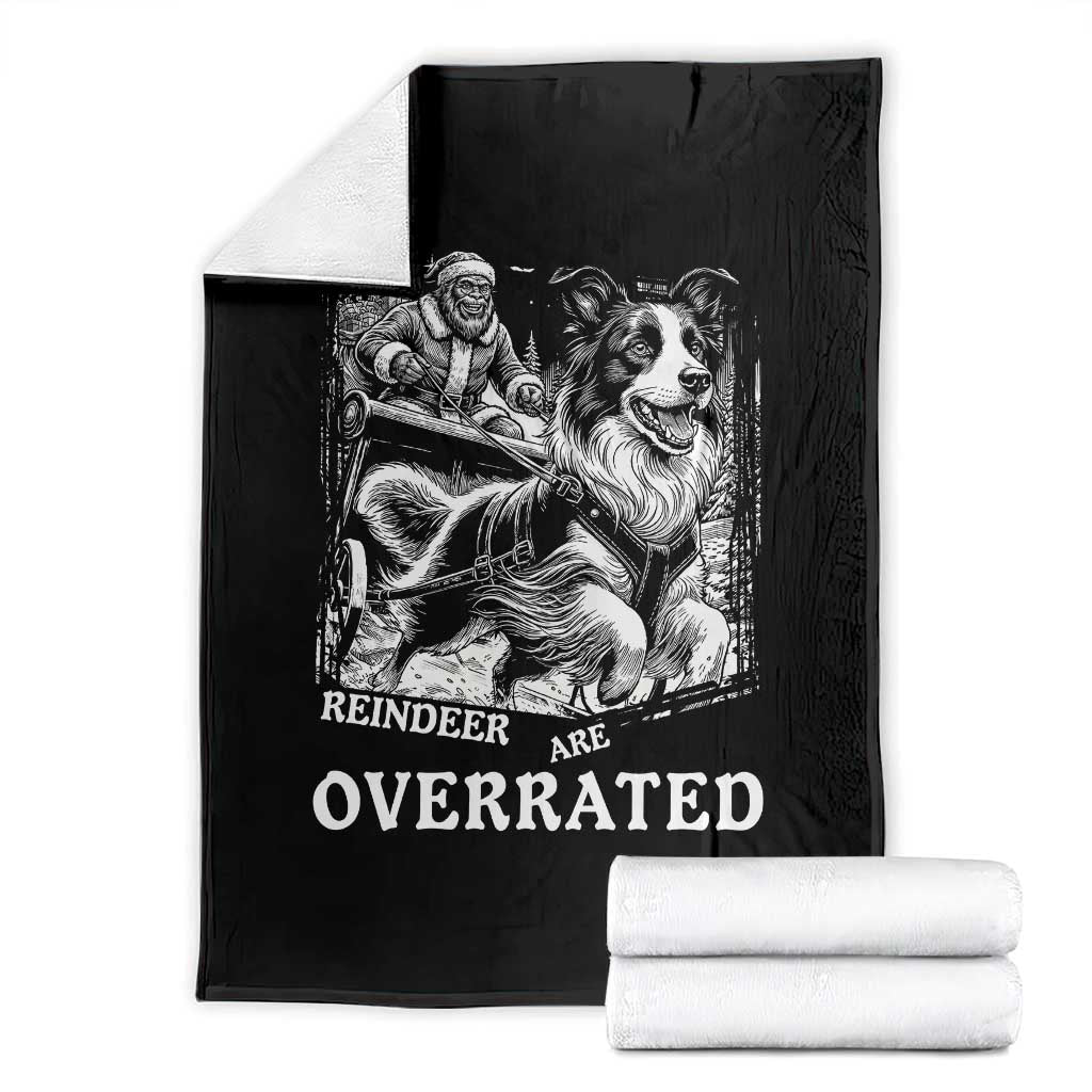 Funny Bigfoot Santa Border Collie Sleigh Christmas Gift Throw Blanket Funny Reindeer Are Overrated