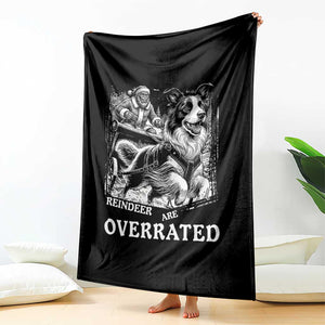 Funny Bigfoot Santa Border Collie Sleigh Christmas Gift Throw Blanket Funny Reindeer Are Overrated