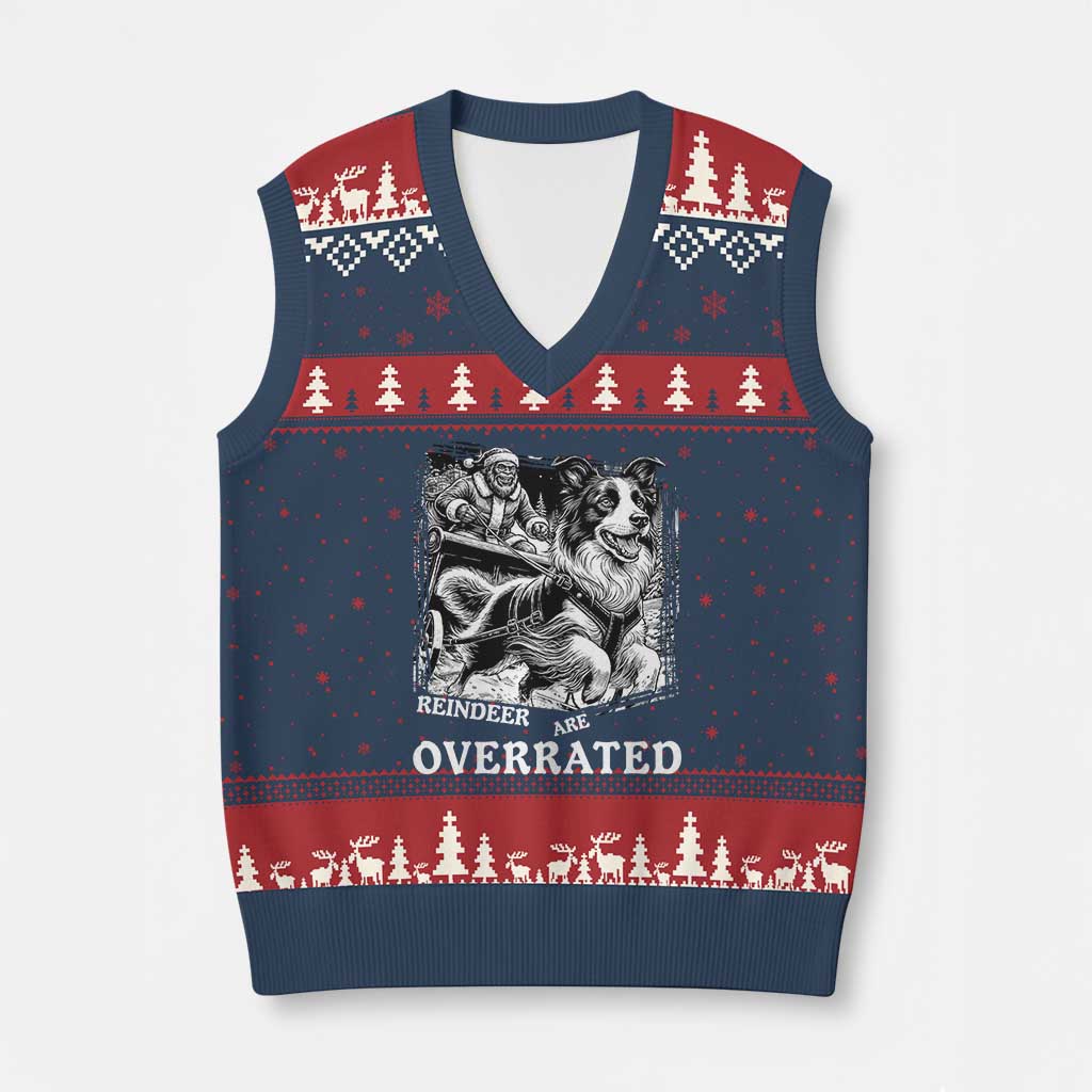 Funny Bigfoot Santa Border Collie Sleigh Christmas Gift V-Neck Knit Sweater Vest Funny Reindeer Are Overrated TS12 Navy Red Print Your Wear