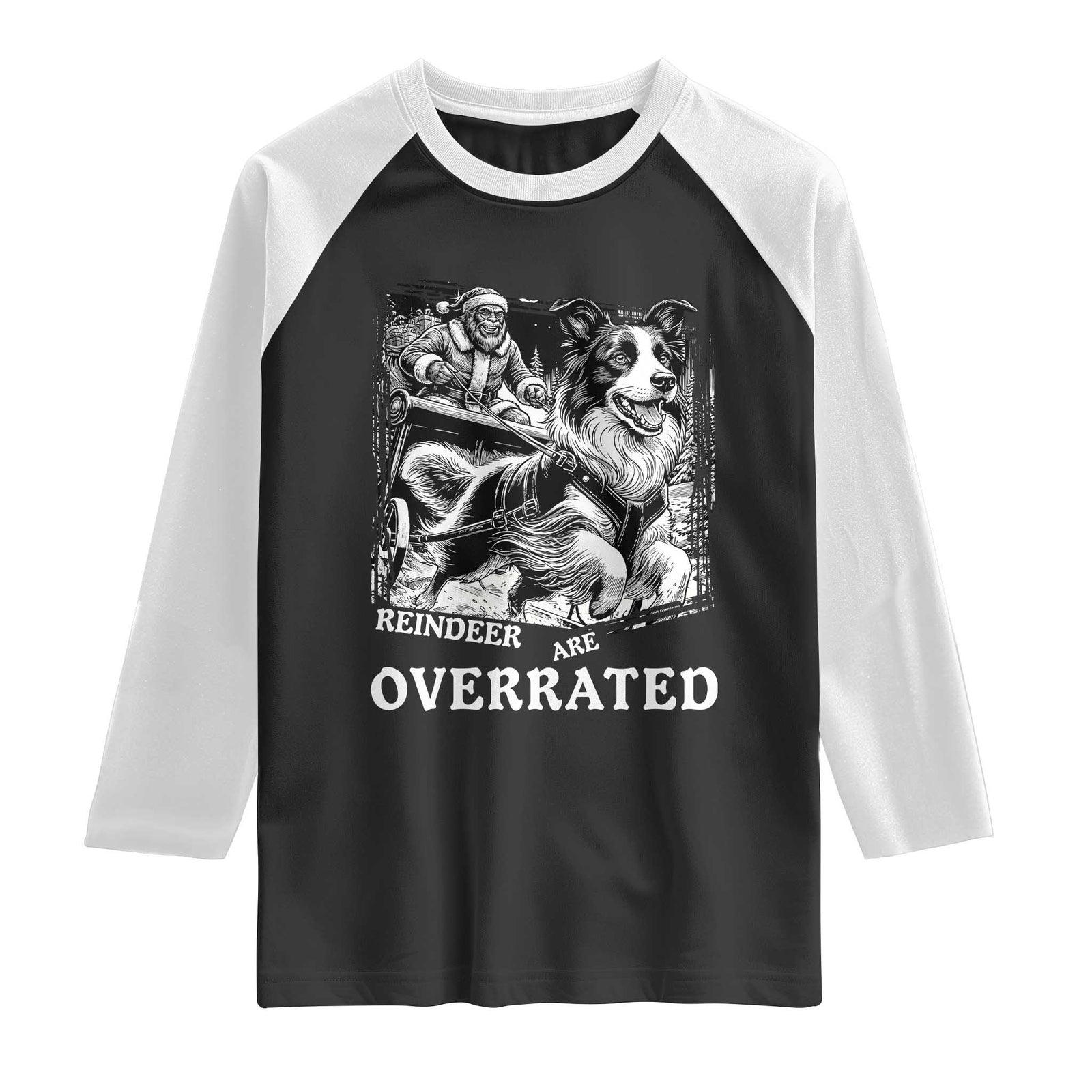 Funny Bigfoot Santa Border Collie Sleigh Christmas Gift Raglan Shirt Funny Reindeer Are Overrated TS12 Black White Print Your Wear
