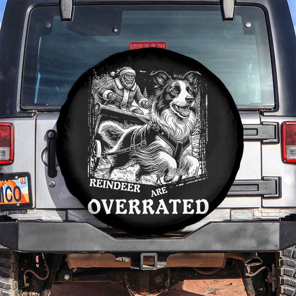Funny Bigfoot Santa Border Collie Sleigh Christmas Gift Spare Tire Cover Funny Reindeer Are Overrated TS12 No hole Black Print Your Wear
