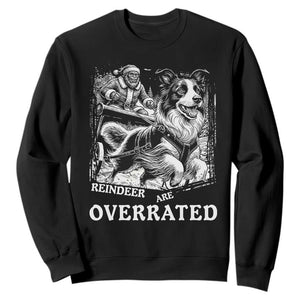 Funny Bigfoot Santa Border Collie Sleigh Christmas Gift Sweatshirt Funny Reindeer Are Overrated TS12 Black Print Your Wear