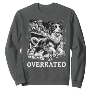Funny Bigfoot Santa Border Collie Sleigh Christmas Gift Sweatshirt Funny Reindeer Are Overrated TS12 Dark Heather Print Your Wear