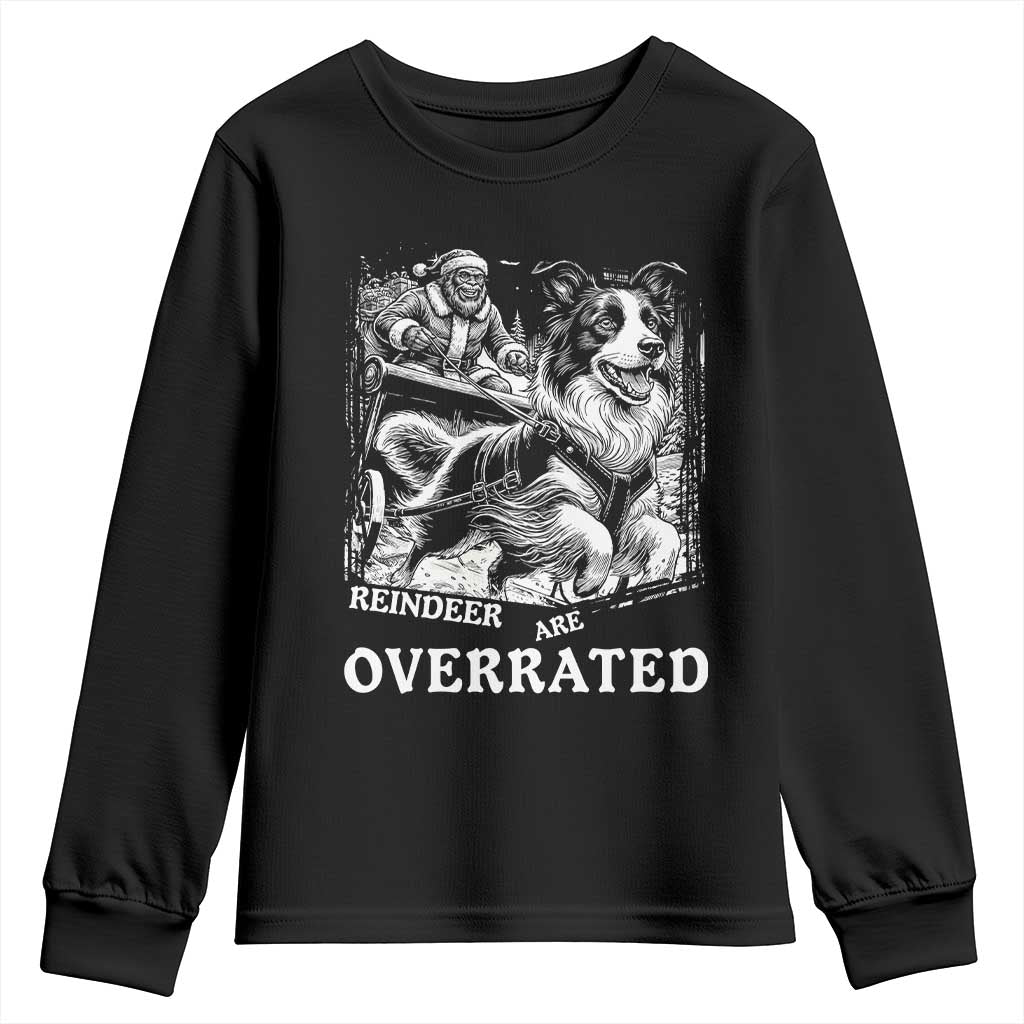Funny Bigfoot Santa Border Collie Sleigh Christmas Gift Youth Sweatshirt Funny Reindeer Are Overrated TS12 Black Print Your Wear