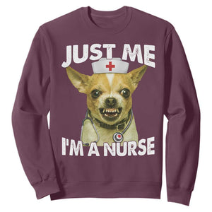 Angry Chihuahua Dog Meme Nurse Gift Sweatshirt Funny Just Me I Am A Nurse TS12 Maroon Print Your Wear