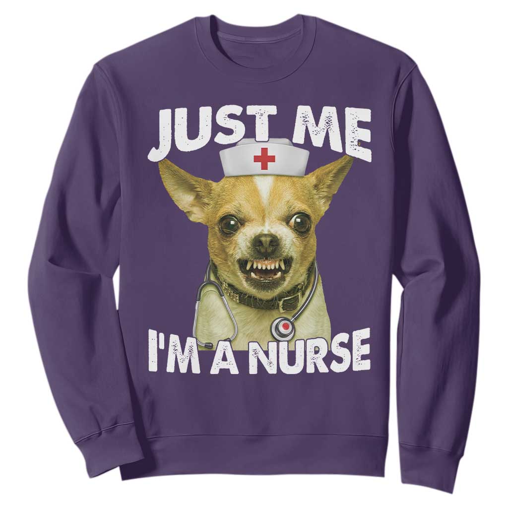 Angry Chihuahua Dog Meme Nurse Gift Sweatshirt Funny Just Me I Am A Nurse TS12 Purple Print Your Wear