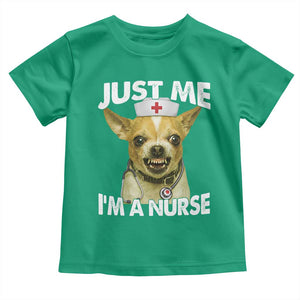 Angry Chihuahua Dog Meme Nurse Gift Toddler T Shirt Funny Just Me I Am A Nurse TS12 Irish Green Print Your Wear