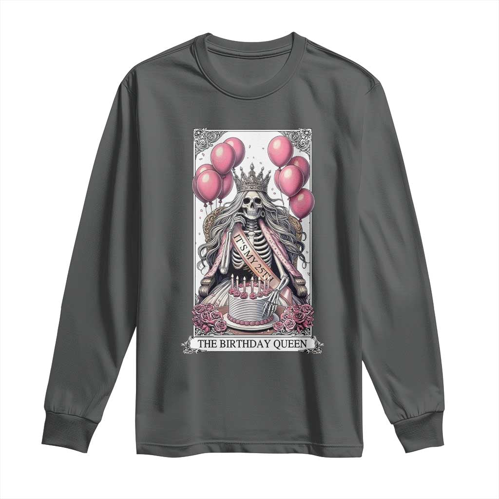 Funny 25th Birthday Queen Tarot Card Long Sleeve Shirt Gothic Skeleton Dark Humor Gift TS12 Dark Heather Print Your Wear