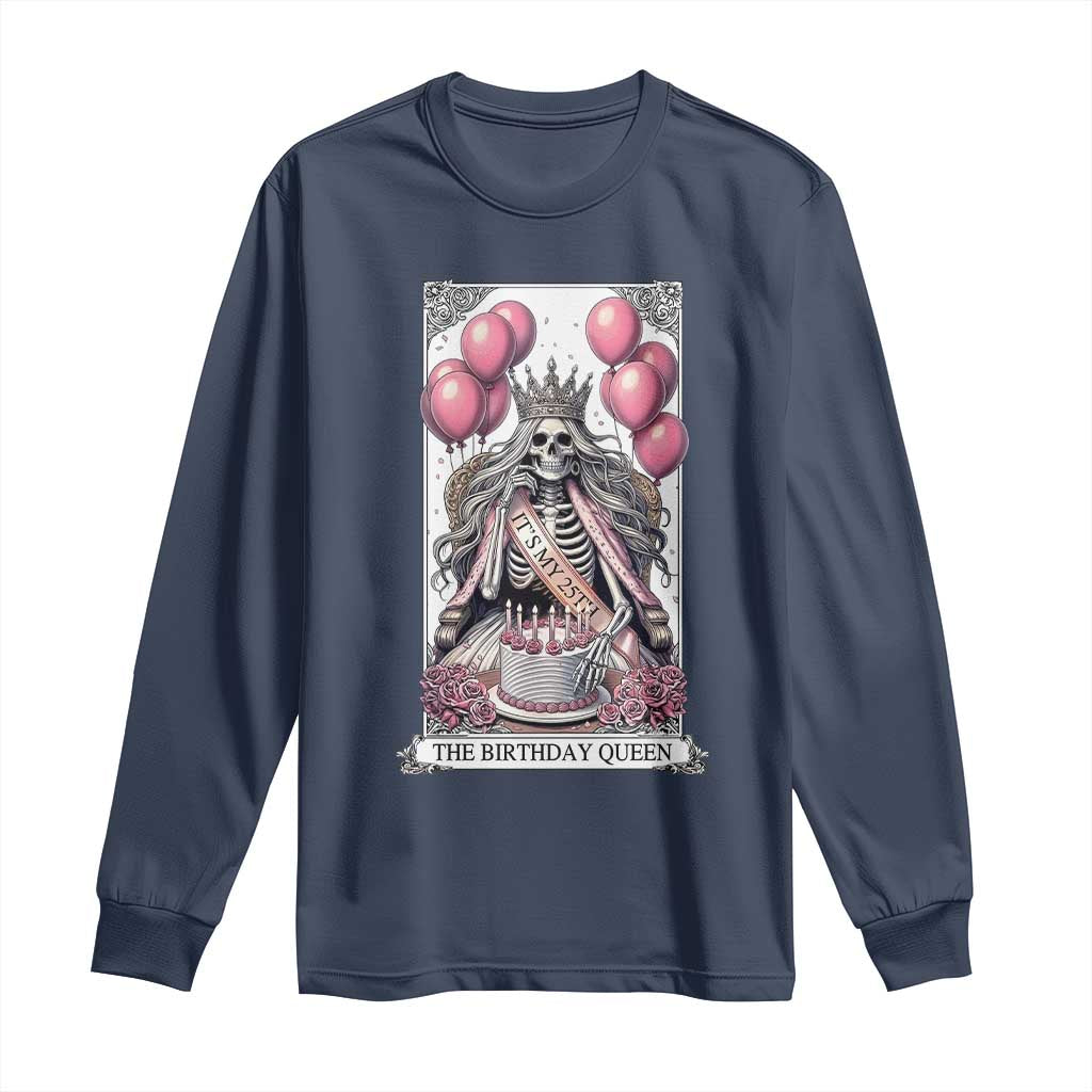Funny 25th Birthday Queen Tarot Card Long Sleeve Shirt Gothic Skeleton Dark Humor Gift TS12 Navy Print Your Wear