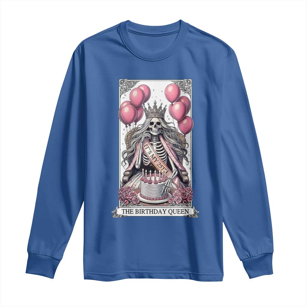 Funny 25th Birthday Queen Tarot Card Long Sleeve Shirt Gothic Skeleton Dark Humor Gift TS12 Royal Blue Print Your Wear