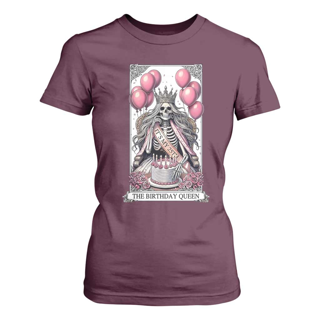 Funny 25th Birthday Queen Tarot Card T Shirt For Women Gothic Skeleton Dark Humor Gift TS12 Maroon Print Your Wear