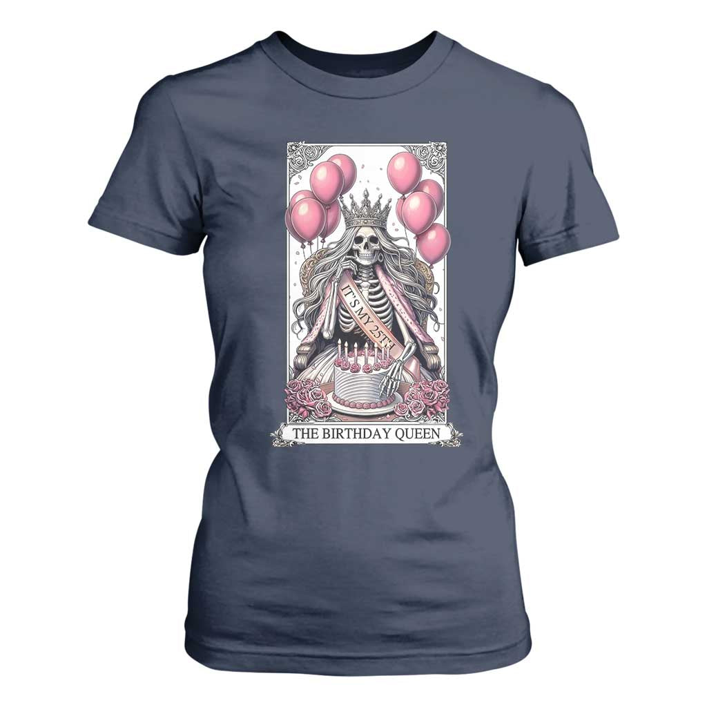 Funny 25th Birthday Queen Tarot Card T Shirt For Women Gothic Skeleton Dark Humor Gift TS12 Navy Print Your Wear