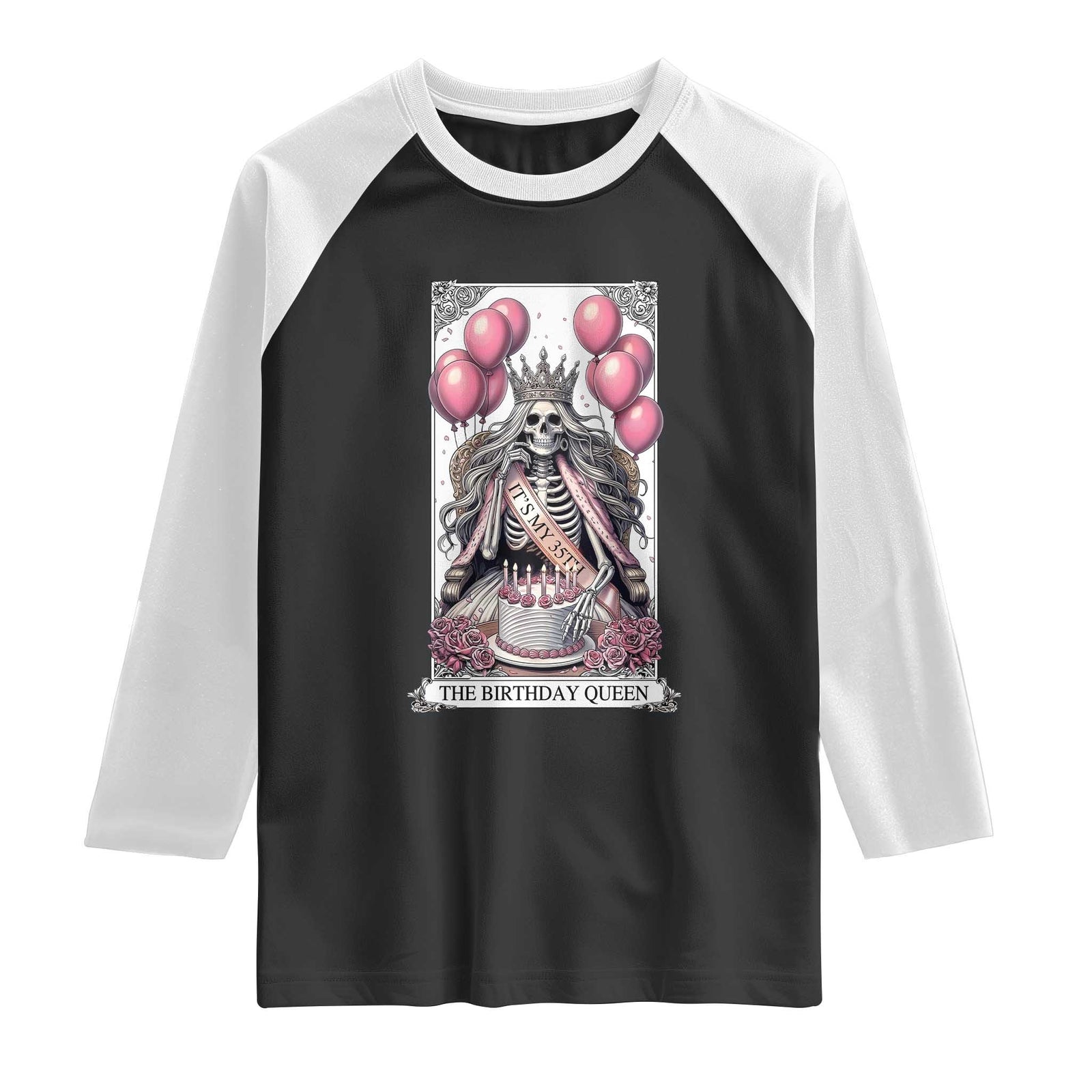 Funny 35th Birthday Queen Tarot Card Raglan Shirt Gothic Skeleton Dark Humor Gift TS12 Black White Print Your Wear