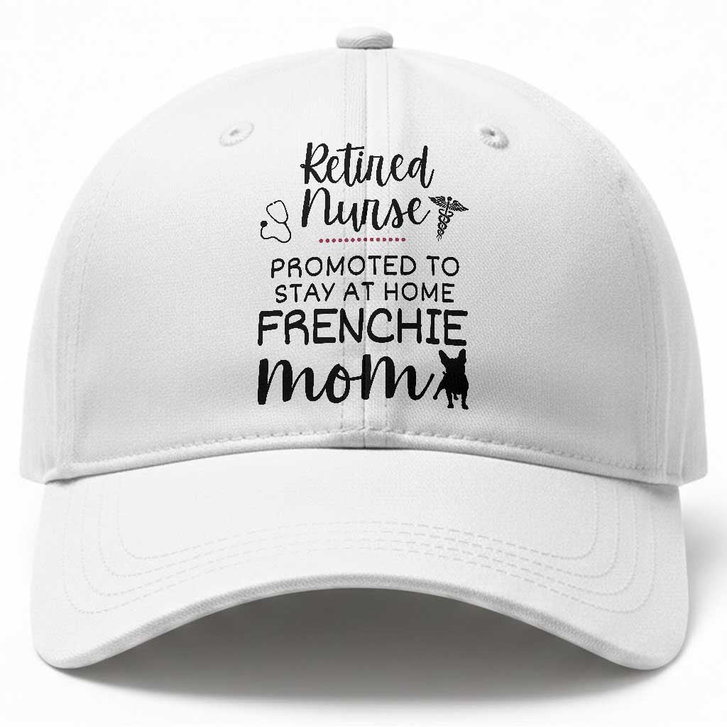 Funny Nurse Retirement Frenchie Mom Gift Baseball Cap Promoted To Stay At Home TS12 Print Your Wear