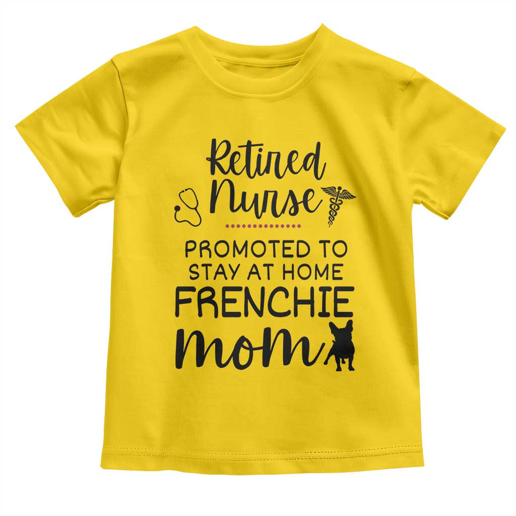Funny Nurse Retirement Frenchie Mom Gift Toddler T Shirt Promoted To Stay At Home TS12 Daisy Print Your Wear