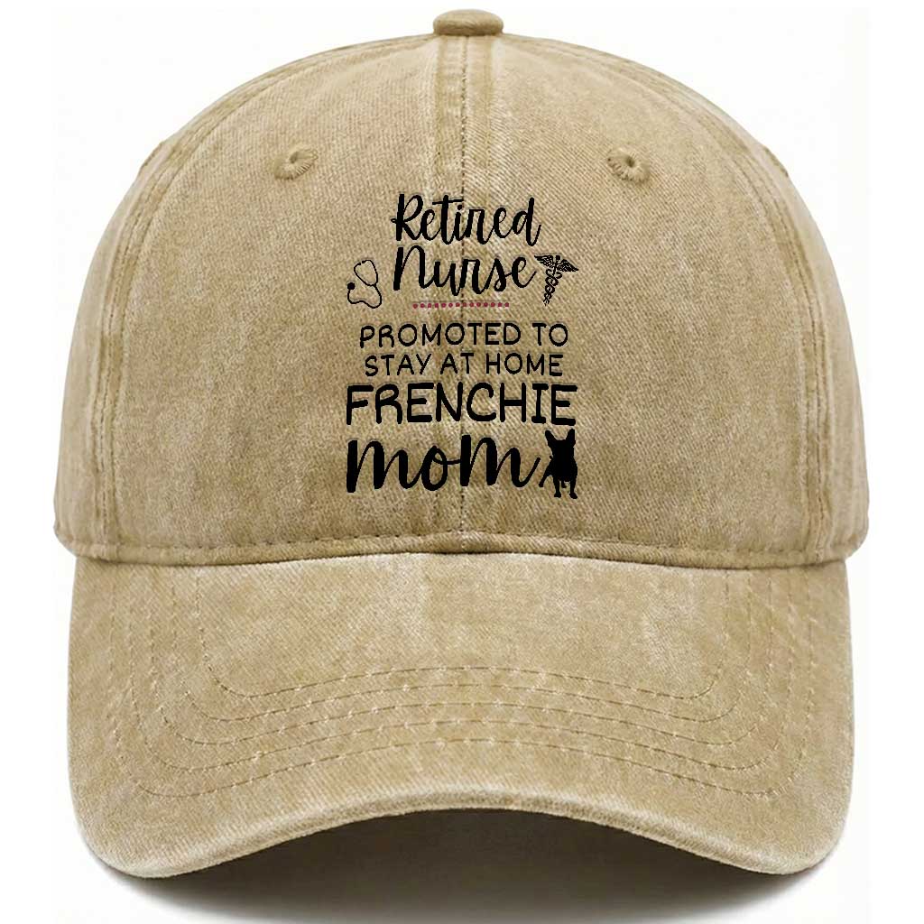 Funny Nurse Retirement Frenchie Mom Gift Washed Cotton Baseball Cap Promoted To Stay At Home