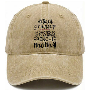 Funny Nurse Retirement Frenchie Mom Gift Washed Cotton Baseball Cap Promoted To Stay At Home