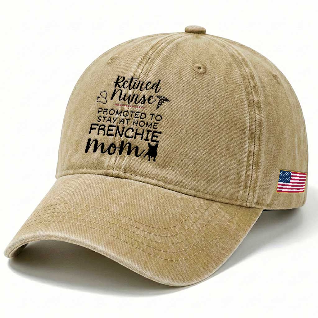 Funny Nurse Retirement Frenchie Mom Gift Washed Cotton Baseball Cap Promoted To Stay At Home