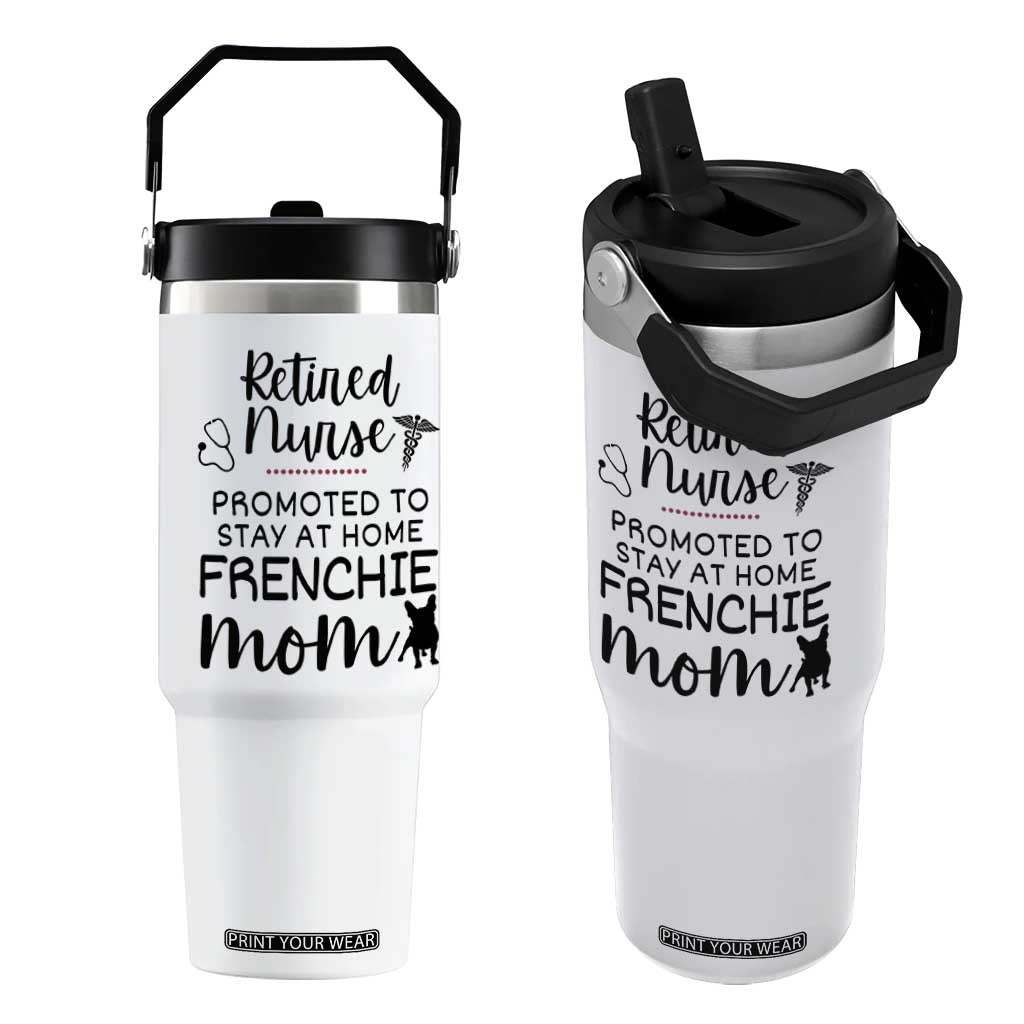 Funny Nurse Retirement Frenchie Mom Gift Flip Straw Tumbler Promoted To Stay At Home TS12 One Size: 30 oz White Print Your Wear