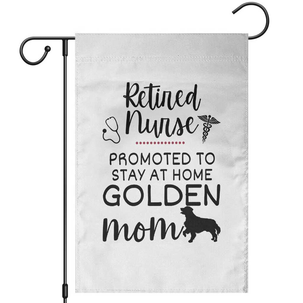 Funny Nurse Retirement Golden Mom Gift Garden Flag Promoted To Stay At Home TS12 White Print Your Wear