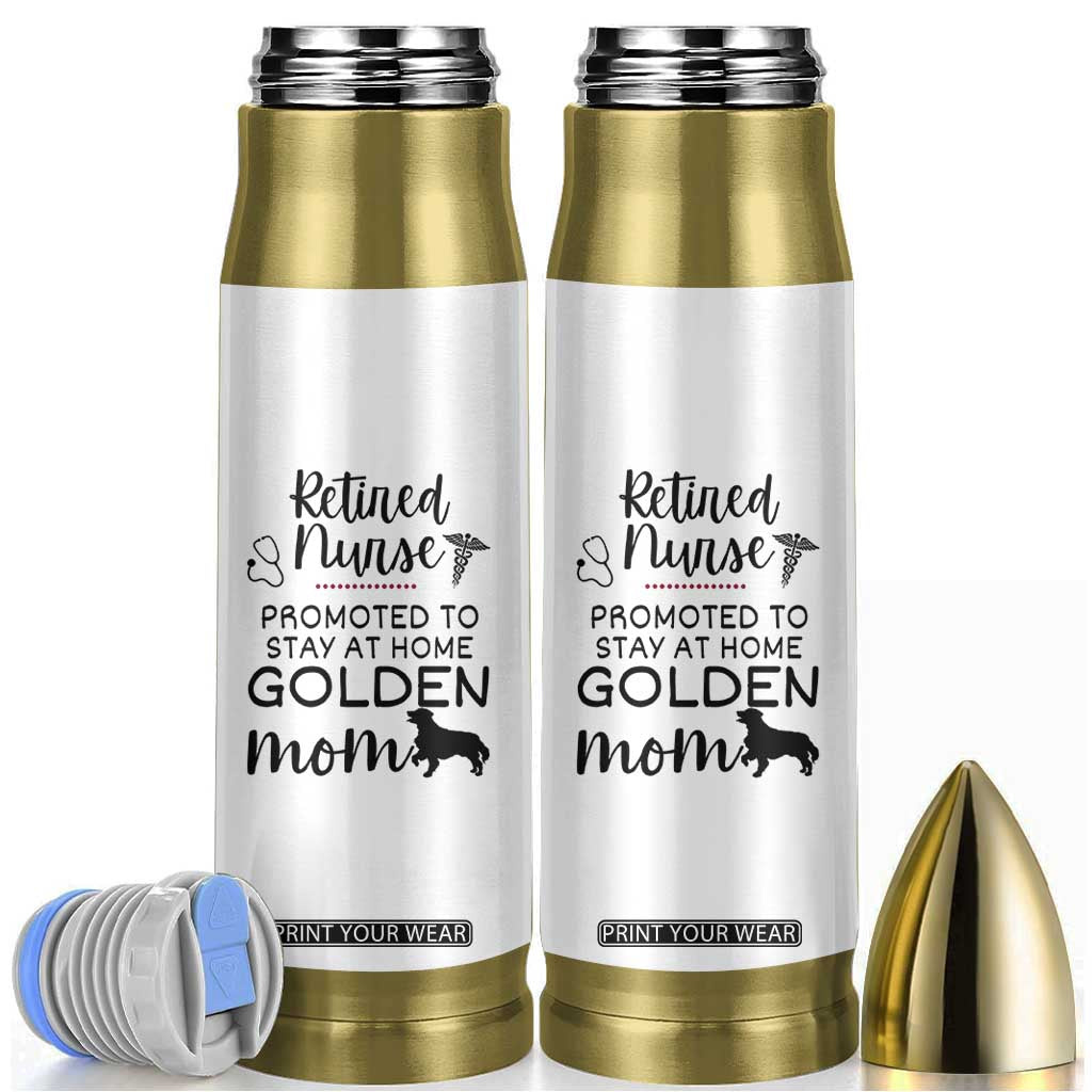 Funny Nurse Retirement Golden Mom Gift Bullet Tumbler Promoted To Stay At Home TS12 White Print Your Wear