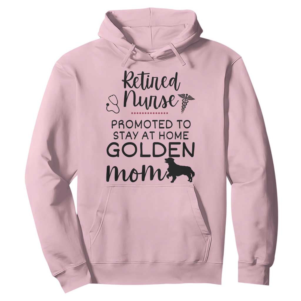 Funny Nurse Retirement Golden Mom Gift Hoodie Promoted To Stay At Home TS12 Light Pink Print Your Wear