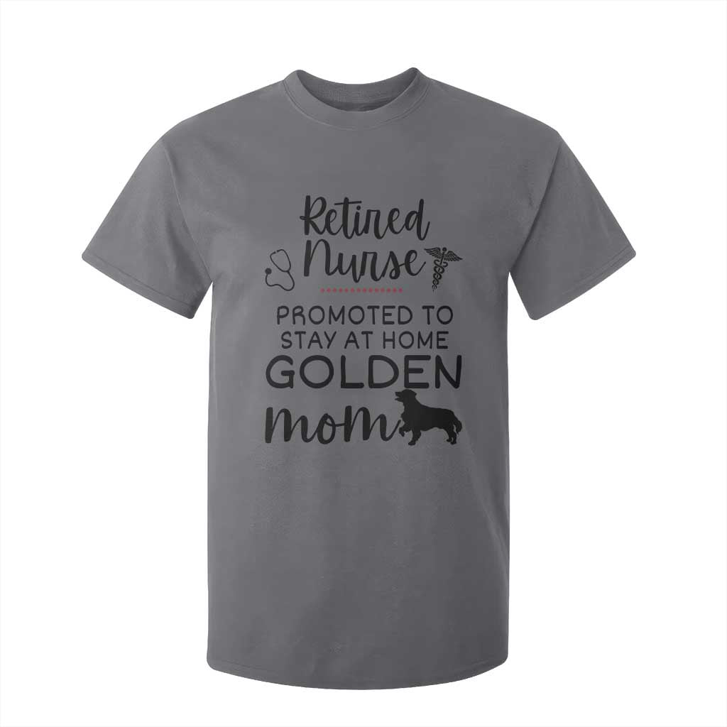 Funny Nurse Retirement Golden Mom Gift T Shirt For Kid Promoted To Stay At Home TS12 Charcoal Print Your Wear