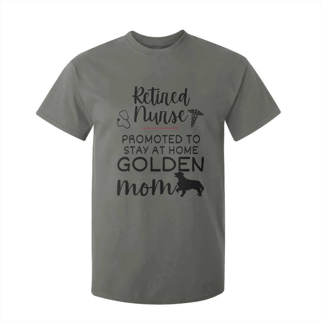 Funny Nurse Retirement Golden Mom Gift T Shirt For Kid Promoted To Stay At Home TS12 Military Green Print Your Wear