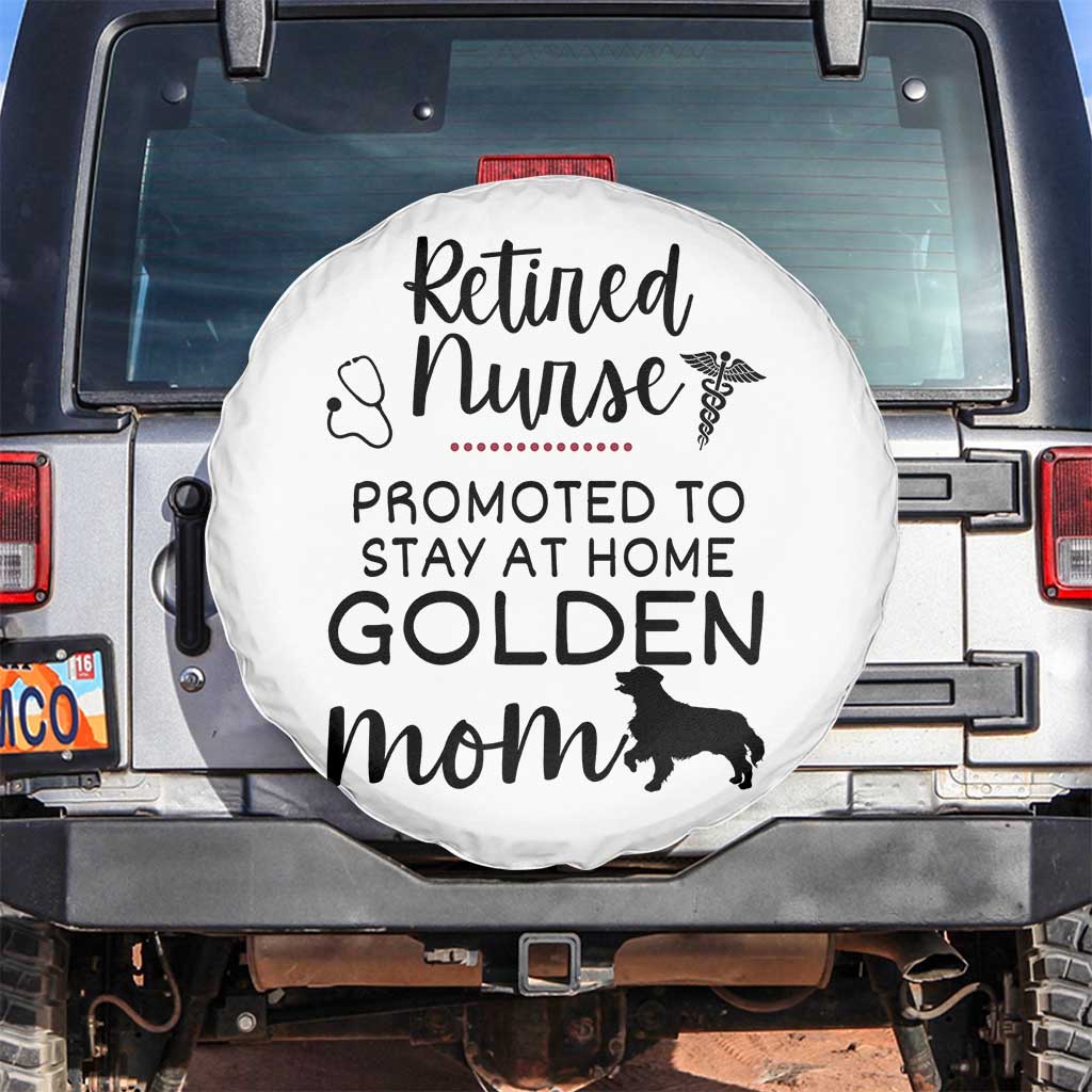 Funny Nurse Retirement Golden Mom Gift Spare Tire Cover Promoted To Stay At Home TS12 No hole White Print Your Wear