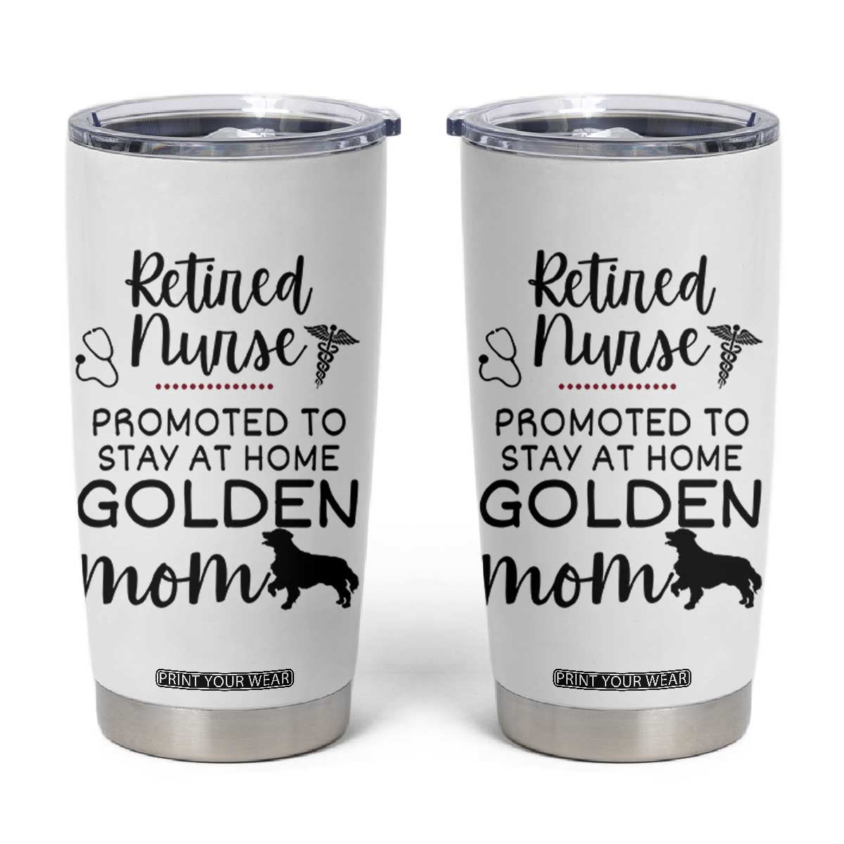 Funny Nurse Retirement Golden Mom Gift Tumbler Cup Promoted To Stay At Home TS12 White Print Your Wear