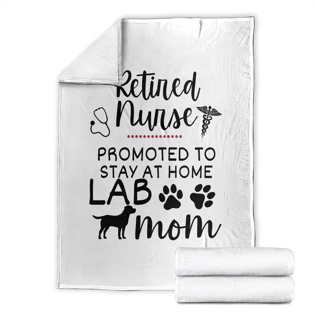 Funny Nurse Retirement Lab Mom Gift Throw Blanket Promoted To Stay At Home