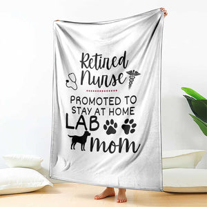 Funny Nurse Retirement Lab Mom Gift Throw Blanket Promoted To Stay At Home
