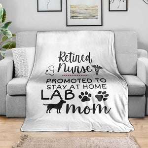 Funny Nurse Retirement Lab Mom Gift Throw Blanket Promoted To Stay At Home