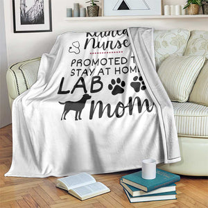 Funny Nurse Retirement Lab Mom Gift Throw Blanket Promoted To Stay At Home