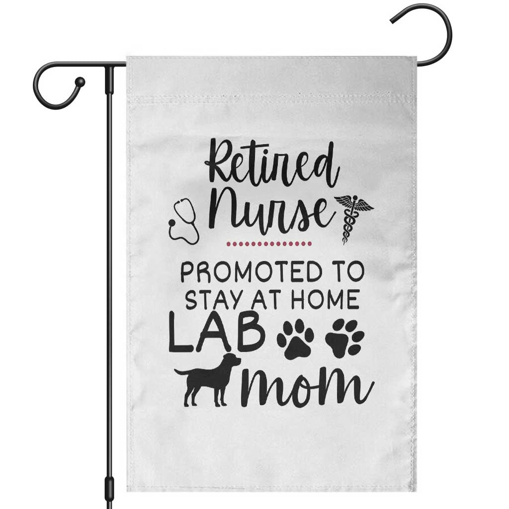 Funny Nurse Retirement Lab Mom Gift Garden Flag Promoted To Stay At Home TS12 White Print Your Wear