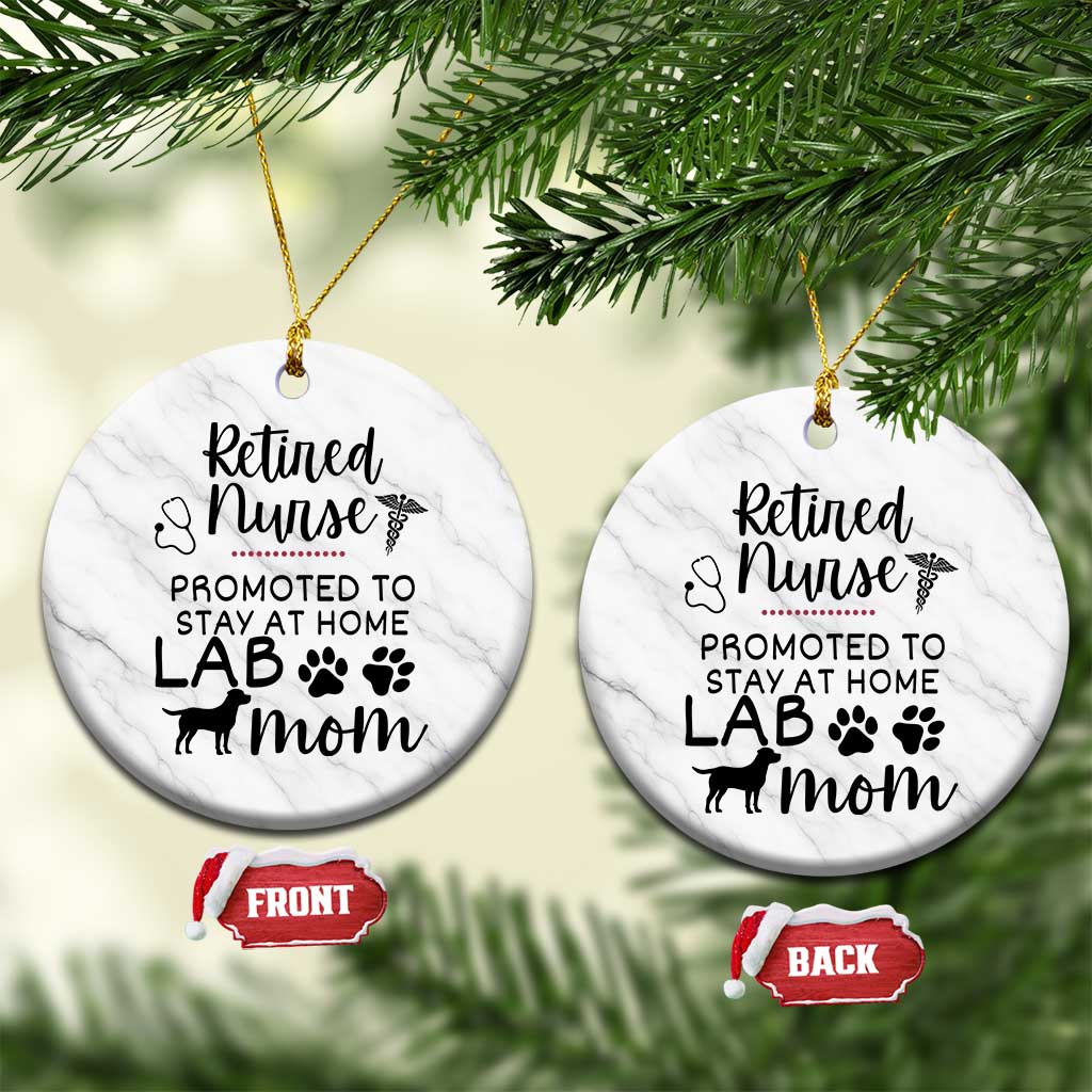 Funny Nurse Retirement Lab Mom Gift Ceramic Ornament Promoted To Stay At Home TS12 1pc White Marble Print Your Wear