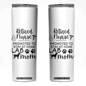 Funny Nurse Retirement Lab Mom Gift Skinny Tumbler Promoted To Stay At Home