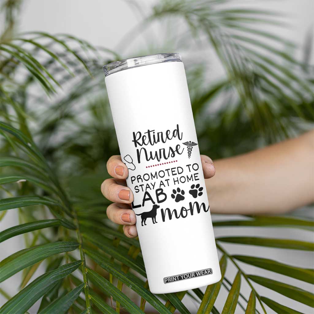 Funny Nurse Retirement Lab Mom Gift Skinny Tumbler Promoted To Stay At Home