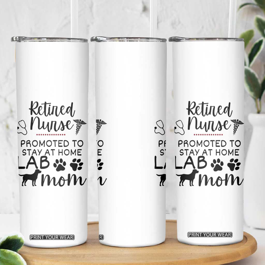 Funny Nurse Retirement Lab Mom Gift Skinny Tumbler Promoted To Stay At Home