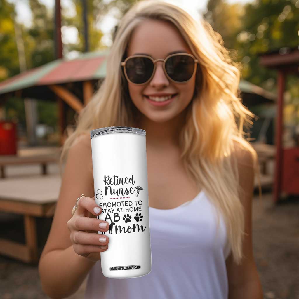 Funny Nurse Retirement Lab Mom Gift Skinny Tumbler Promoted To Stay At Home