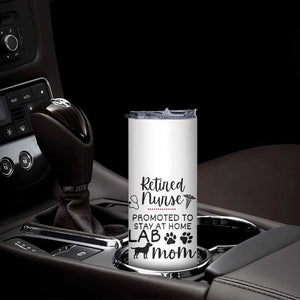Funny Nurse Retirement Lab Mom Gift Skinny Tumbler Promoted To Stay At Home