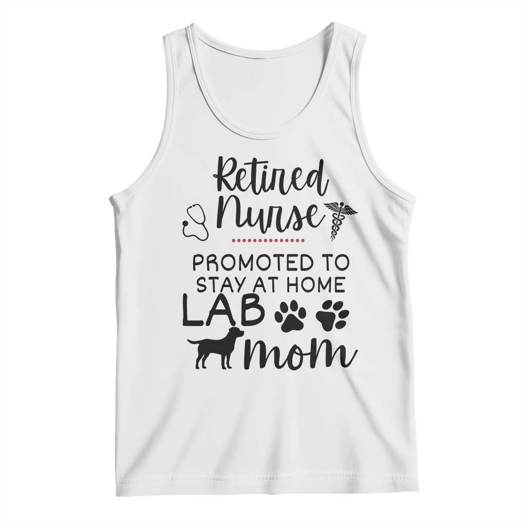 Funny Nurse Retirement Lab Mom Gift Tank Top Promoted To Stay At Home TS12 White Print Your Wear