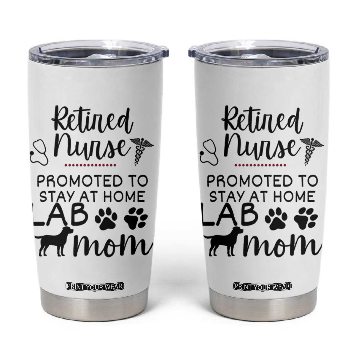 Funny Nurse Retirement Lab Mom Gift Tumbler Cup Promoted To Stay At Home