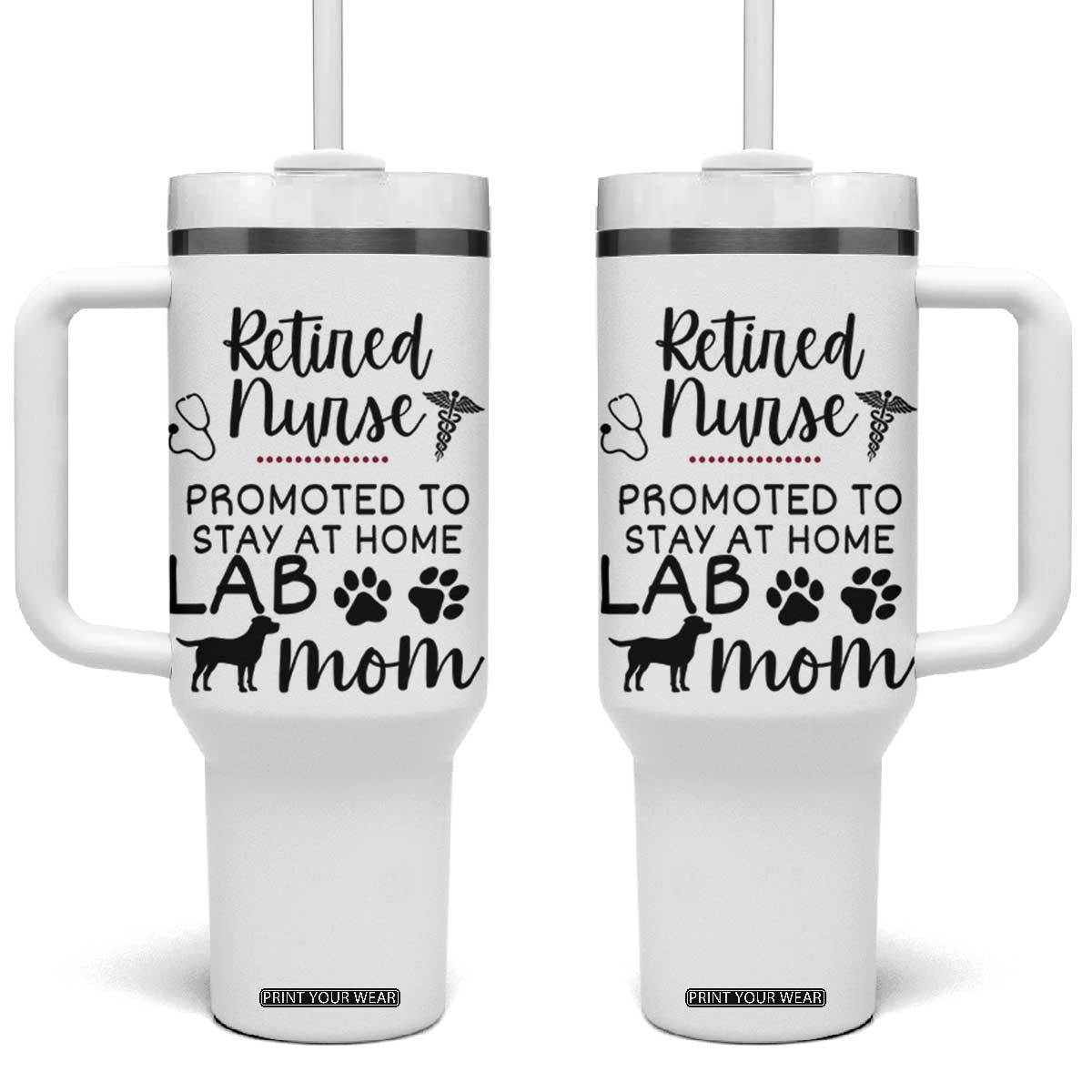 Funny Nurse Retirement Lab Mom Gift Tumbler With Handle Promoted To Stay At Home TS12 One Size: 40 oz White Print Your Wear