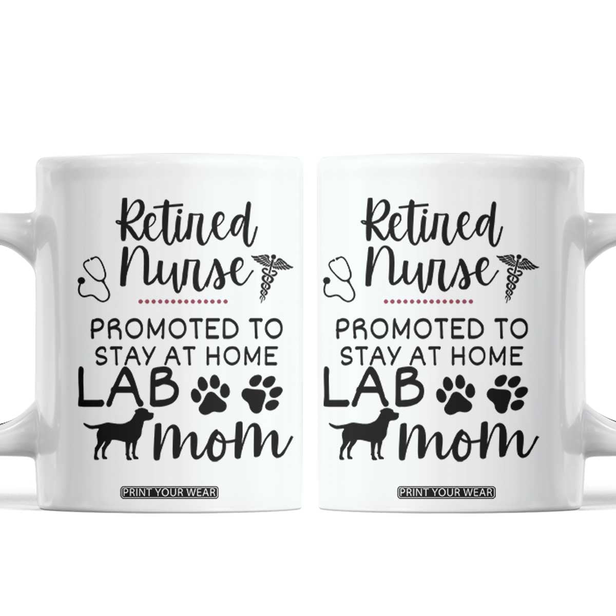 Funny Nurse Retirement Lab Mom Gift Coffee Mug Promoted To Stay At Home TS12 White Print Your Wear